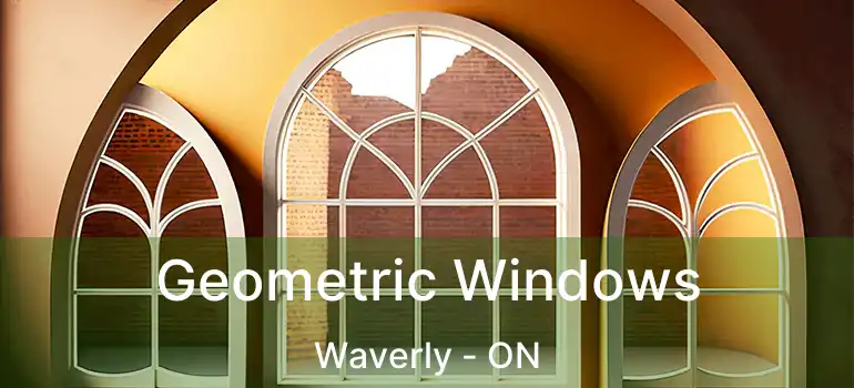  Geometric Windows Waverly - ON