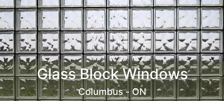  Glass Block Windows Columbus - ON