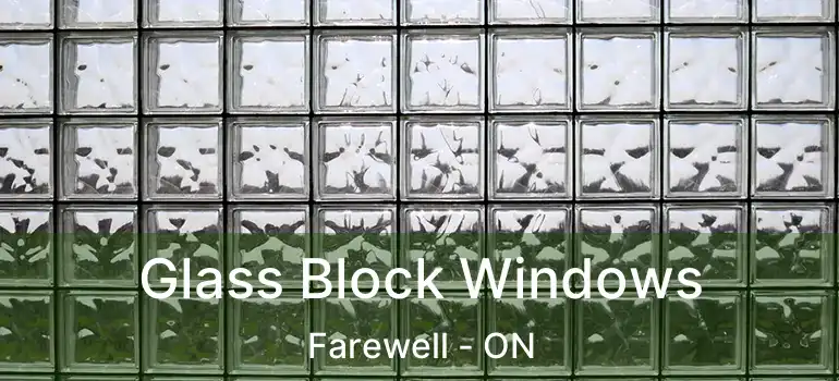  Glass Block Windows Farewell - ON