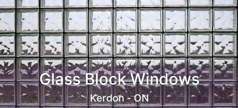  Glass Block Windows Kerdon - ON