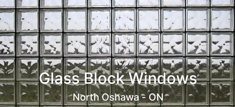  Glass Block Windows North Oshawa - ON