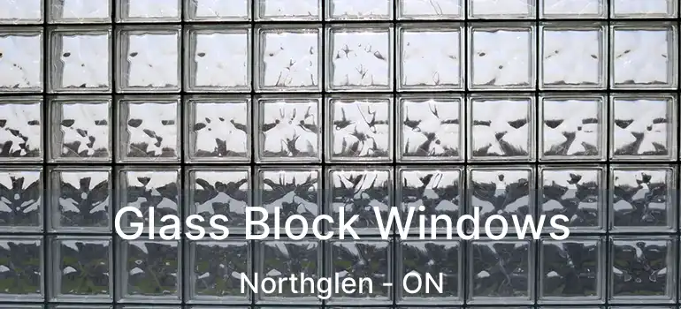  Glass Block Windows Northglen - ON