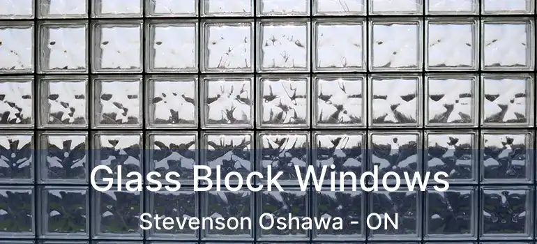  Glass Block Windows Stevenson Oshawa - ON