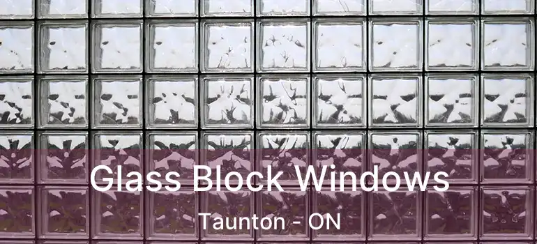  Glass Block Windows Taunton - ON