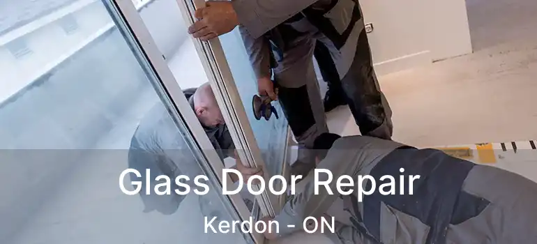  Glass Door Repair Kerdon - ON