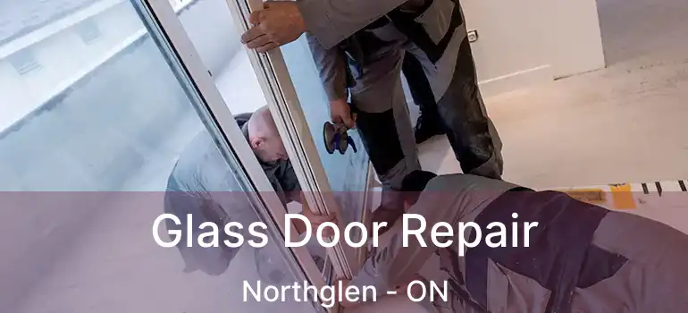  Glass Door Repair Northglen - ON