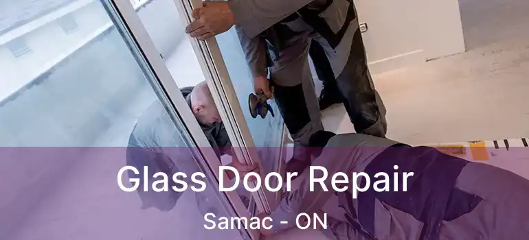  Glass Door Repair Samac - ON