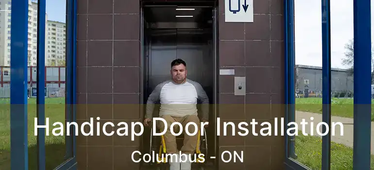  Handicap Door Installation Columbus - ON