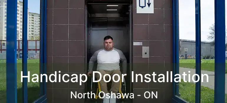  Handicap Door Installation North Oshawa - ON