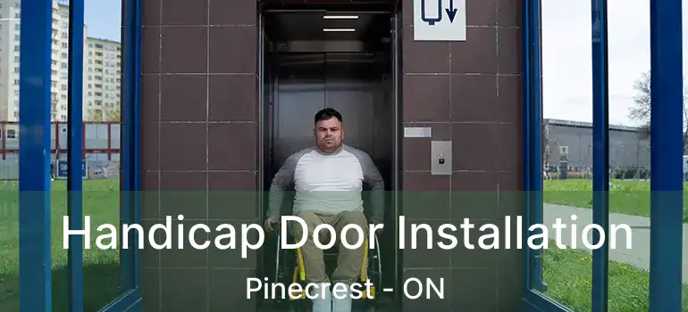  Handicap Door Installation Pinecrest - ON