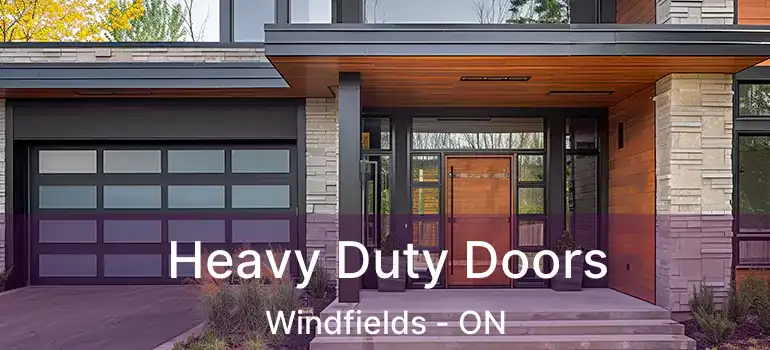  Heavy Duty Doors Windfields - ON