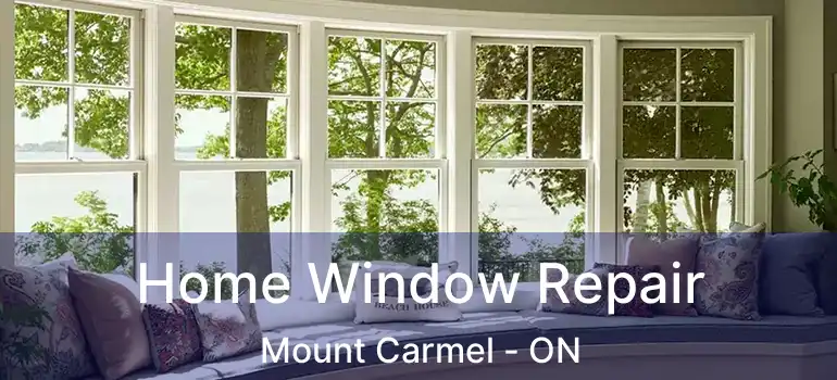  Home Window Repair Mount Carmel - ON