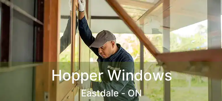  Hopper Windows Eastdale - ON