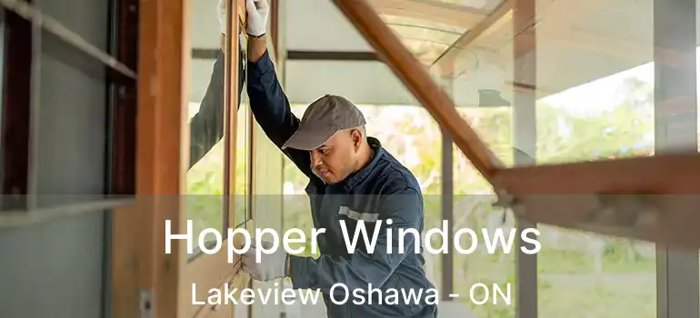  Hopper Windows Lakeview Oshawa - ON