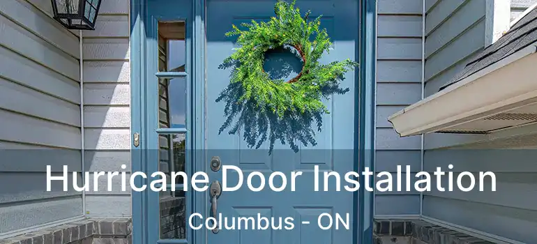  Hurricane Door Installation Columbus - ON