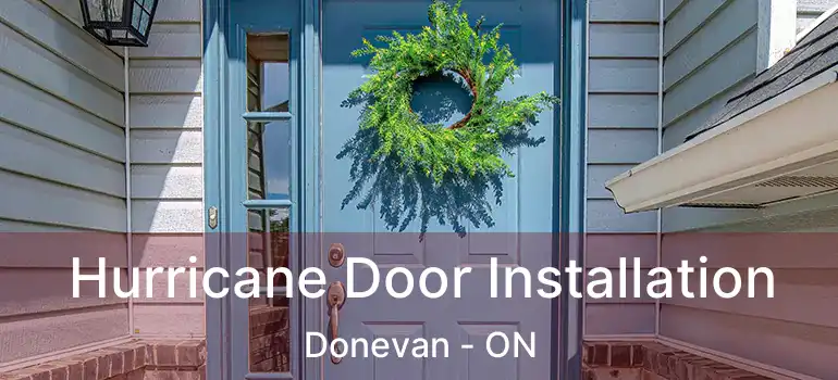  Hurricane Door Installation Donevan - ON