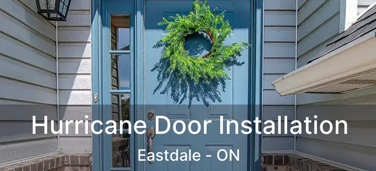  Hurricane Door Installation Eastdale - ON