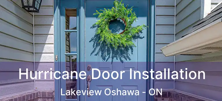  Hurricane Door Installation Lakeview Oshawa - ON