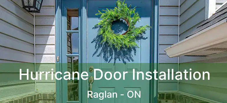  Hurricane Door Installation Raglan - ON