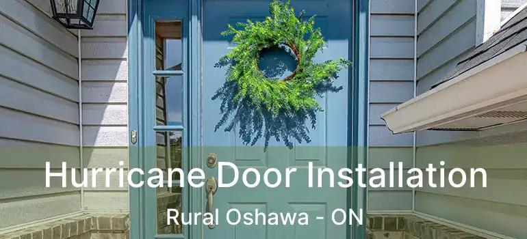  Hurricane Door Installation Rural Oshawa - ON