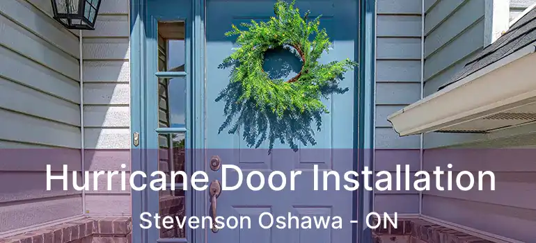  Hurricane Door Installation Stevenson Oshawa - ON