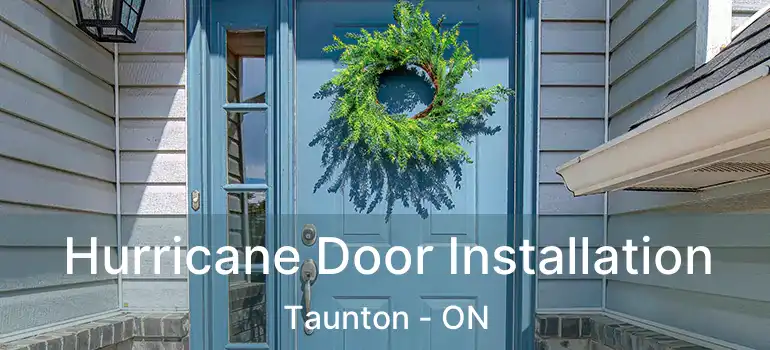  Hurricane Door Installation Taunton - ON