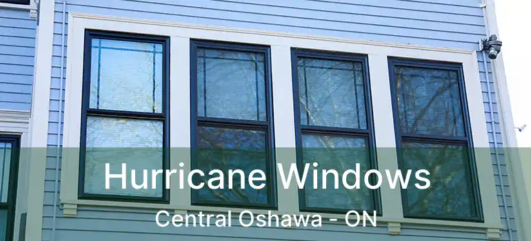  Hurricane Windows Central Oshawa - ON