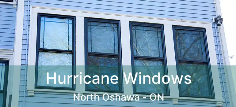  Hurricane Windows North Oshawa - ON