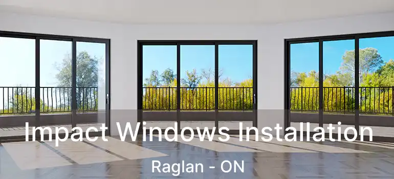  Impact Windows Installation Raglan - ON