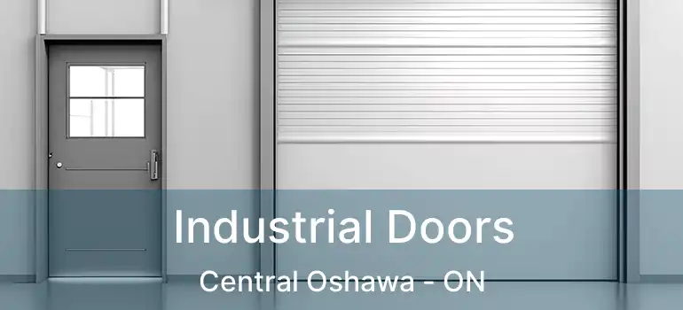  Industrial Doors Central Oshawa - ON