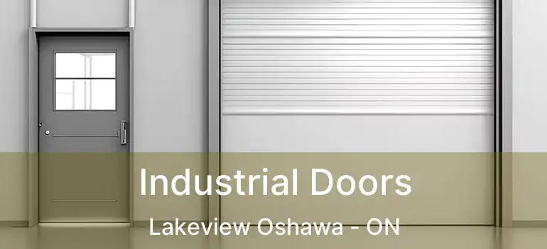  Industrial Doors Lakeview Oshawa - ON