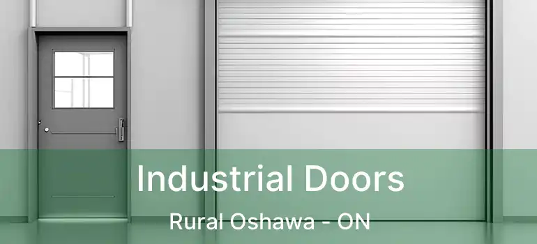  Industrial Doors Rural Oshawa - ON