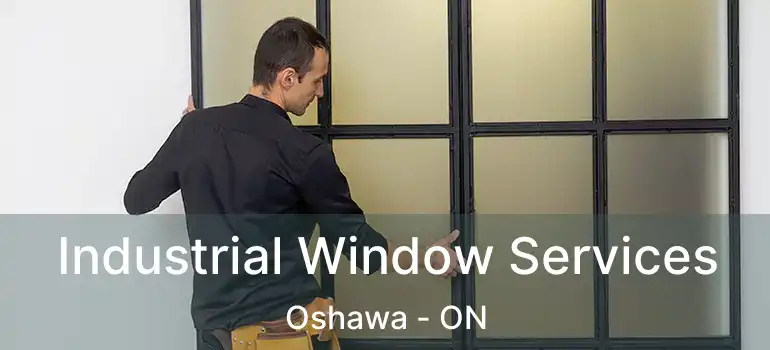  Industrial Window Services Oshawa - ON