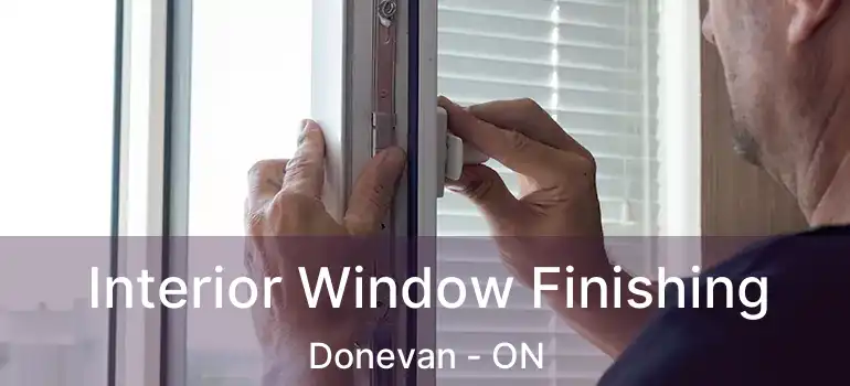  Interior Window Finishing Donevan - ON