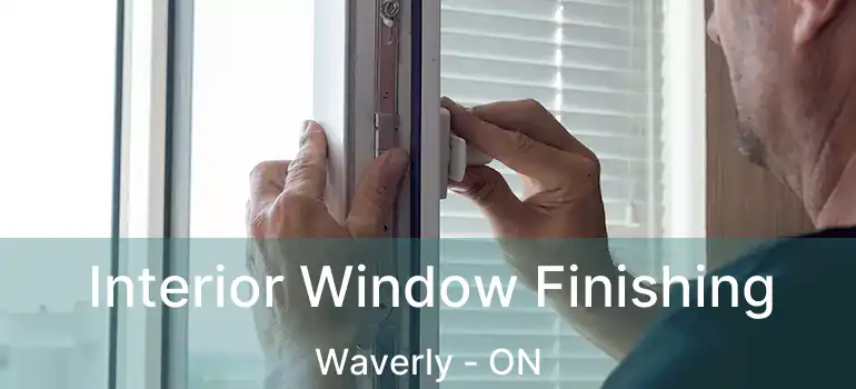  Interior Window Finishing Waverly - ON