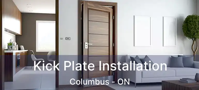  Kick Plate Installation Columbus - ON