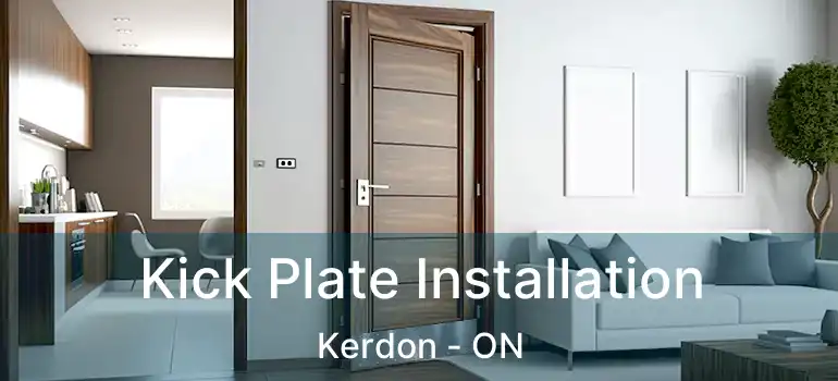  Kick Plate Installation Kerdon - ON