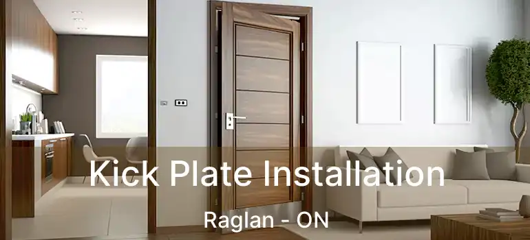  Kick Plate Installation Raglan - ON