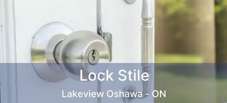  Lock Stile Lakeview Oshawa - ON