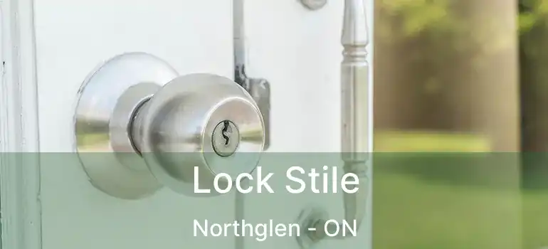  Lock Stile Northglen - ON