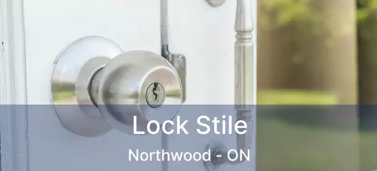  Lock Stile Northwood - ON