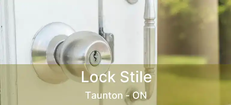  Lock Stile Taunton - ON