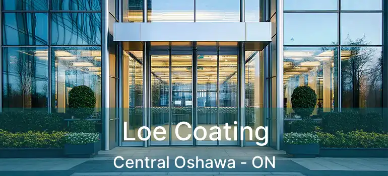  Loe Coating Central Oshawa - ON