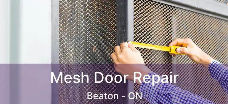  Mesh Door Repair Beaton - ON