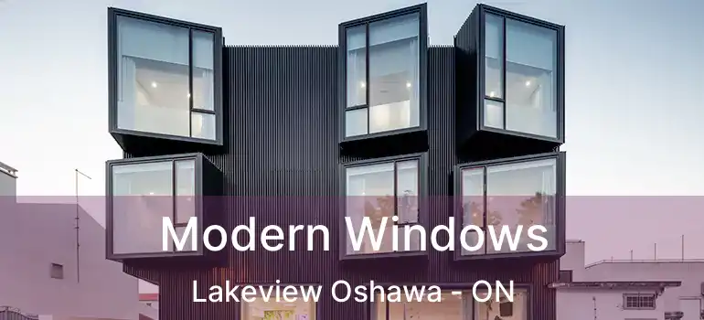  Modern Windows Lakeview Oshawa - ON