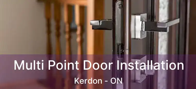  Multi Point Door Installation Kerdon - ON