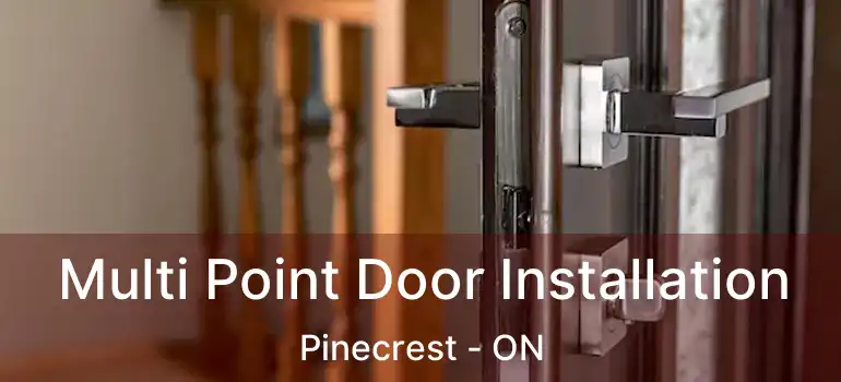  Multi Point Door Installation Pinecrest - ON