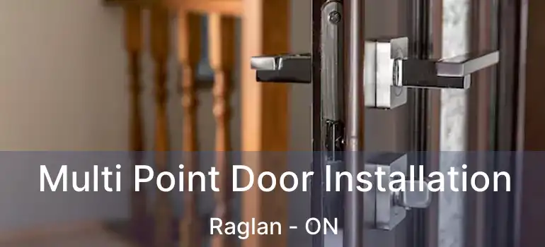  Multi Point Door Installation Raglan - ON