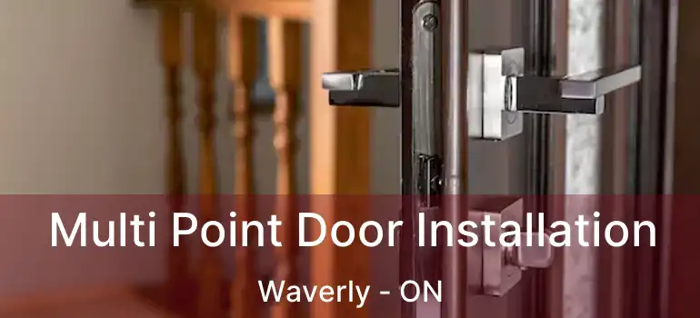  Multi Point Door Installation Waverly - ON