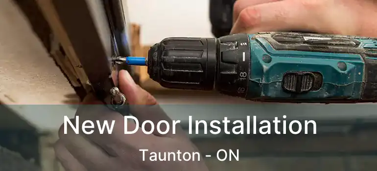  New Door Installation Taunton - ON